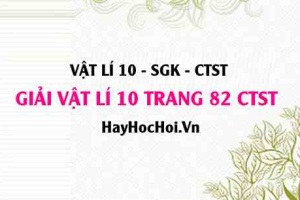 Giải Vật lí 10 trang 82 Chân trời sáng tạo SGK